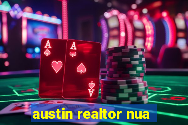 austin realtor nua